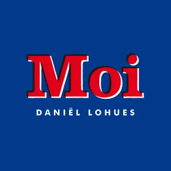 Moi by Daniël Lohues