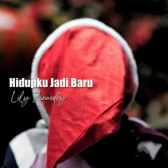 Hidupku Jadi Baru by Lily Junaedhy