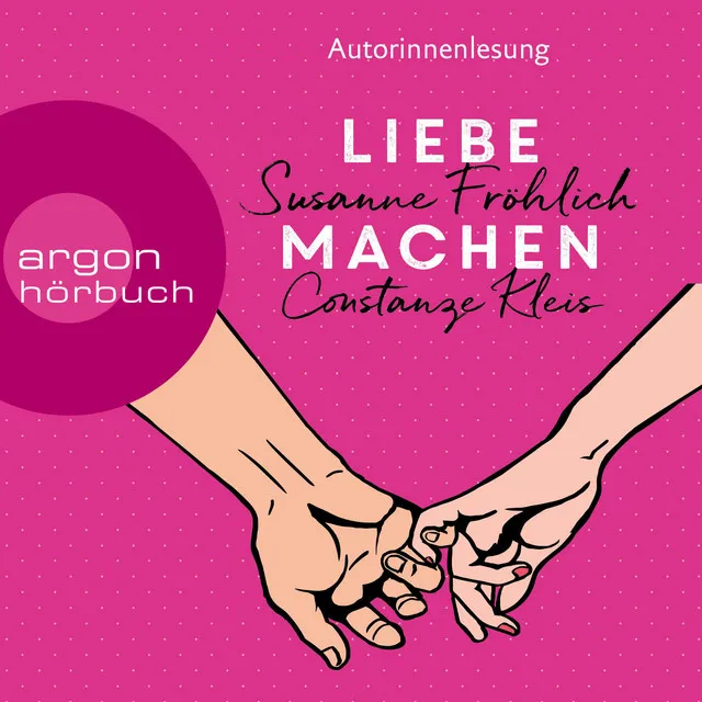 Liebe machen [Das Bestseller-Duo über die Liebe: wie wir sie finden, halten und genießen (Gekürzte Ausgabe)]