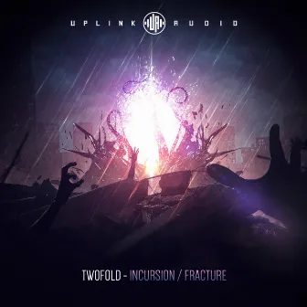 Incursion / Fracture by Twofold