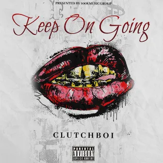 Keep On Going by Clutchboi