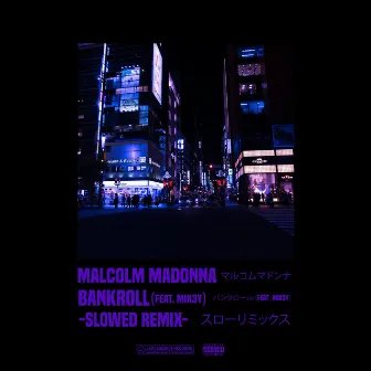 Bankroll (Slowed Remix) by Malcolm Madonna