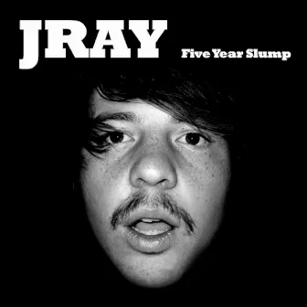 Five Year Slump by J Ray