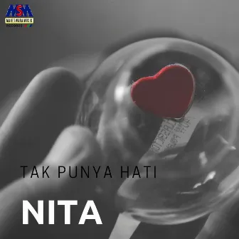 Tak Punya Hati by Nita