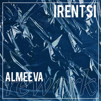 Irentsi (Almeeva Rework) by Almeeva