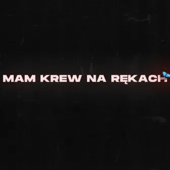 Mam Krew na Rękach by Aruk