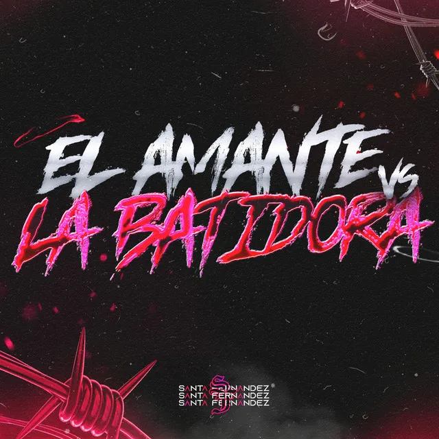 El Amante Vs. La Batidora