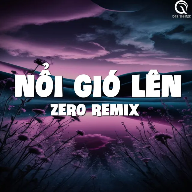 Nổi gió Lên - Zero Remix