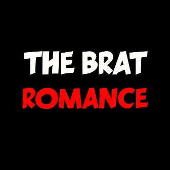 Romance (Single Mix) by The Brat