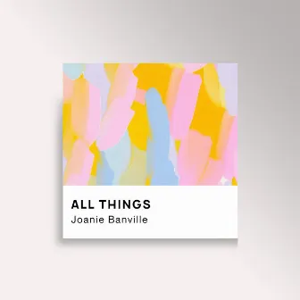 All Things by Joanie Banville