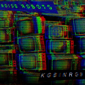 Kgbinrgb by Noise Robots