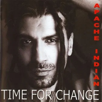 Time For Change by Apache Indian