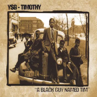 A Black Guy Named Tim by Ysg Timothy