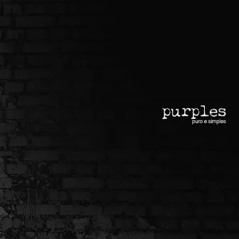 Puro e Simples by Purples