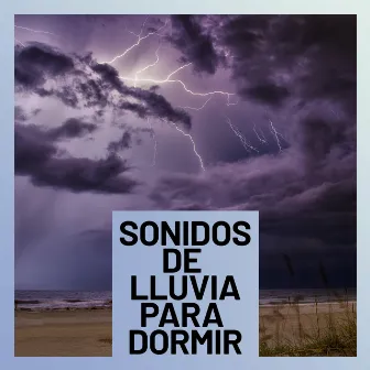 Sonidos de lluvia para Dormir by El Ruido Blanco