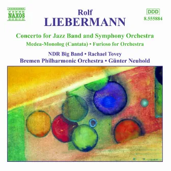 Liebermann: Concerto for Jazz Band / Furioso / Medea-Monolog by Rolf Liebermann