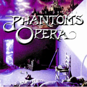 Following Dreams by Phantom's Opera