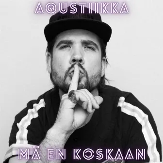 Mä en koskaan by Aqustiikka