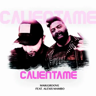 Calientame by Maikgroove