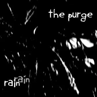 Rain by The Purge