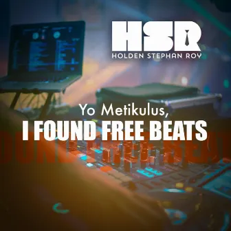 Yo Metikulus, I Found Free Beats by Metikulus