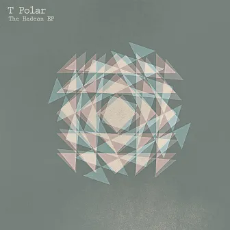 The Hadean EP by T-Polar