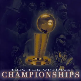 Championships by Trig The Optimus