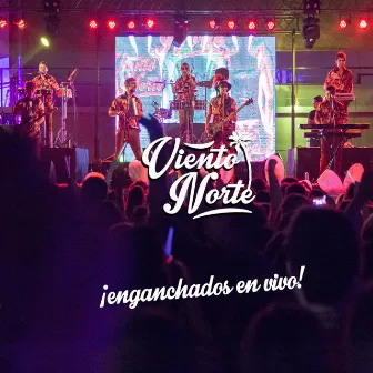 Enganchados en Vivo! (En Vivo) by Viento Norte