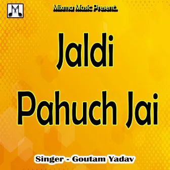 Jaldi Pahuch Jai by 