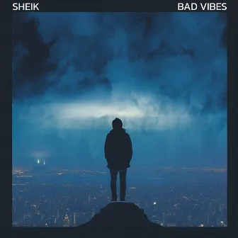 Bad Vibes by Sheik