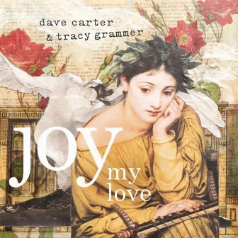 Joy My Love by Dave Carter & Tracy Grammer