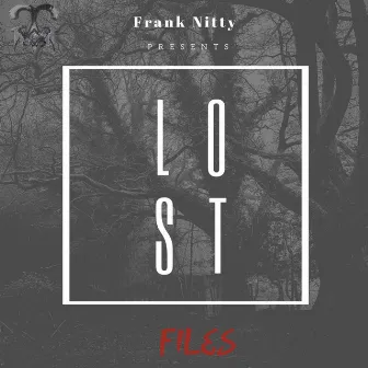 Lost Files by Frank Nitty