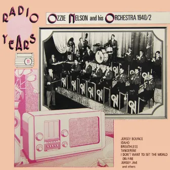 Radio Years by Ozzie Nelson & His Orchestra