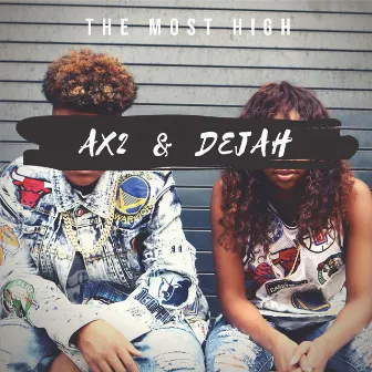 The Most High by Ax2 & Dejah