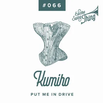 Put Me in Drive by Kumiho