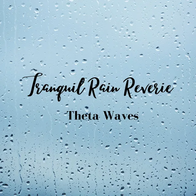 Radiant Tranquil Rain Reverie Theta Waves