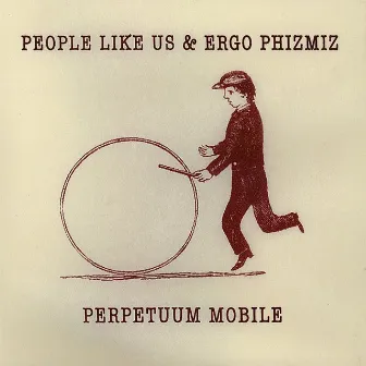 Perpetuum Mobile by People Like Us