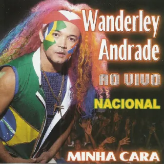 Minha Cara / Nacional - Ao Vivo by Wanderley Andrade