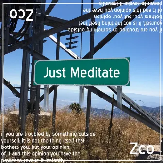 Just Meditate by Zco