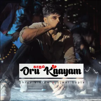 Oru Kaayam by Dhruv Vikram