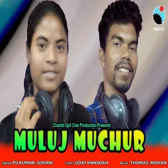 Muluj Muchur by Po Kumar