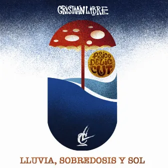 Lluvia Sobredosis y Sol by Cristian Libre