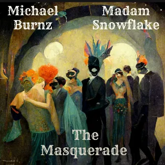 The Masquerade by Madam Snowflake