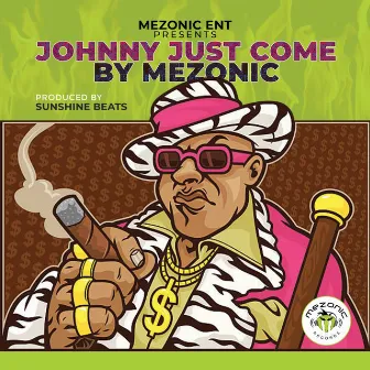 Johnny Just Come by Mezonic