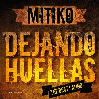 Dejando Huellas (The Best Latino) by Mitiko