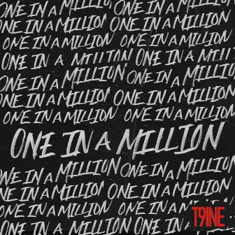 One in a Million by T9ine