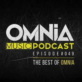 Omnia Music Podcast #049 (The Best Of Omnia) by Omnia