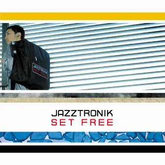 SET FREE by Jazztronik