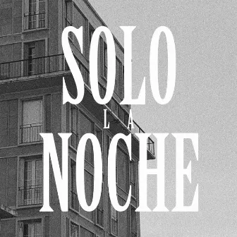 Solo La Noche by Soyhhe