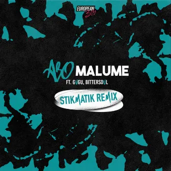 Abo Malume (Stikmatik Remix) by STIKMATIK